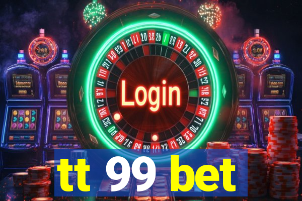 tt 99 bet